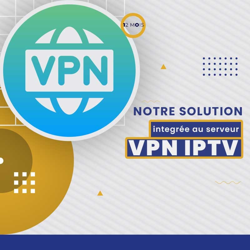 VPN Anti-block IPTV 12 mois VPN Anti-block IPTV 12 mois