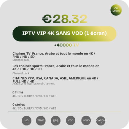 Abonnement IPTV Vip 4K Sans VOD 6 mois tunisie